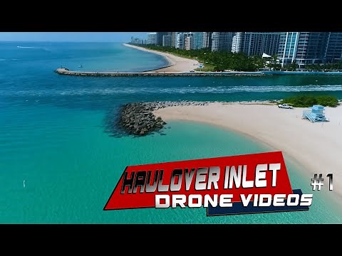 Haulover Inlet Drone Videos #1