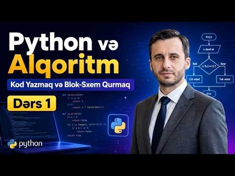 Python və Alqoritm: Kod Yazmaq və Blok-Sxem Qurmaq | Dərs 1