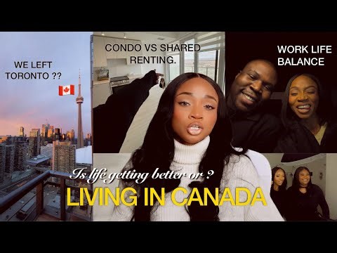 Living in Canada: Leaving Toronto, Suburb renting is cheaper ,Work and Romantic life clashes & more