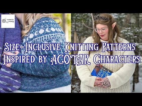 Size-Inclusive Patterns Inspired by ACOTAR Characters 🌙✨🏔️