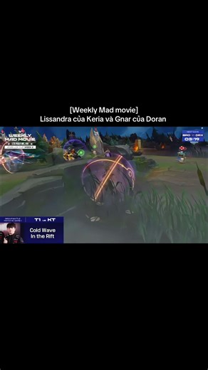 [Weekly Mad movie] Lissandra của Keria và Gnar của Doran 🫵🐿️🐶#doran #keria #fyp
