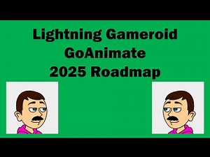 Lightning Gameroid GoAnimate 2025 Roadmap