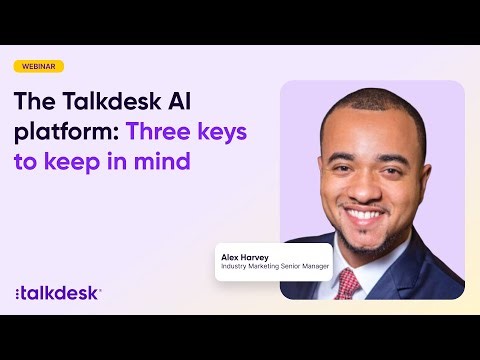The Talkdesk AI platform: Three keys to keep in mind