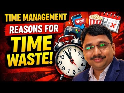 Time Management and reasons for time waste.