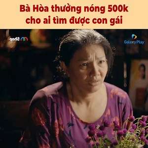 429K views · 9.5K reactions | Bà Hòa thưởng nóng 500k cho ai tìm được con gái ----- Nguồn: Galaxy Play Phim "Mất Tích Đêm 30" được bảo vệ bản quyền và quản lý bởi MCV Networks #MCV #GalaxyPlay #Mattichdem30 #NWT #GLXMTD30 | MCV Movie | Facebook