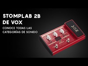 Conoce todas las categorías de sonido de la pedalera StompLab 2B de VOX para bajo eléctrico.