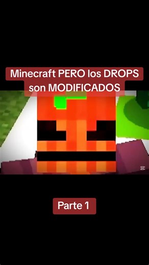 Minecraft PERO los DROPS son MODIFICADOS Parte 1 | minecraft