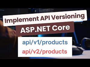 How to Implement API Versioning in ASP.NET Core