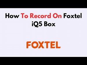 How To Record On Foxtel iQ5 Box
