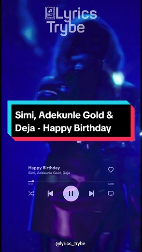 Simi, Adekunle Gold & Deja - Happy Birthday (Lyrics)