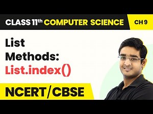List Methods: List.index() - Lists | Class 11 NCERT Computer Science Chapter 9 | CBSE 2024-25