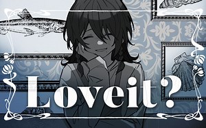 Loveit? cover/初投稿翻唱_原创PV付