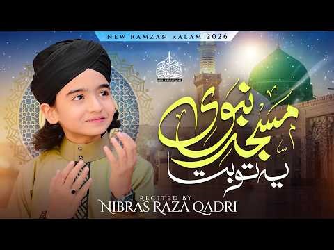 New Naat Sharif 2026 - Masjid-e-Nabawi Ye To Bata - Nibras Raza Qadri - Special Ramzan