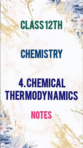 Class 12th Chemistry Chapter 4. Chemical Thermodynamics Notes !!✨💫❤️