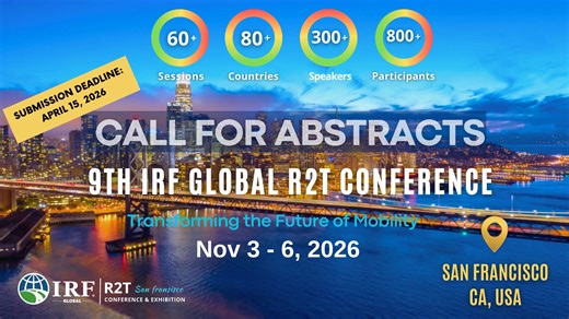 🚨 Call for Abstracts is now open for the industry’s biggest event - The 9th IRF Global R2T Conference & Exhibition is coming to San Francisco on November 3–6, 2026. Do not miss it! The International Road Federation - IRF Global invites road and mobility professionals worldwide to submit abstracts and contribute to one of the sector’s most influential global platforms. A landmark IRF Global event, the R2T Conference brings together decision-makers, engineers, researchers, and innovators to trans