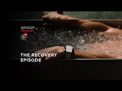 Recovery For Athletes: How to Maximize Your Body’s Readiness to Perform | WHOOP Podcast