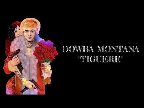 Dowba Montana - Tiguere (LETRAS)