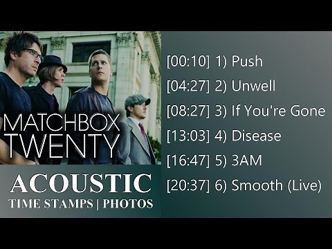 Matchbox Twenty Acoustic Hits | Unwell, Push, Disease, Smooth