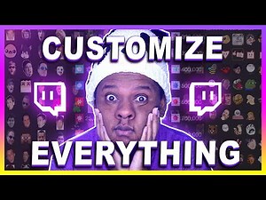 FULL Customization Guide for a Twitch channel