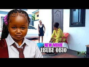 NEW EBUBE OBIO MOVIE - {MY ONLY DAUGHTER - FULL MOVIE} Ebube Obio & stephen odimgbe Nollywood Movie