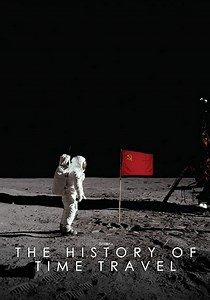 The History of Time Travel - watch streaming online