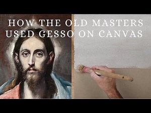 How the Old Masters Used Gesso on Canvas
