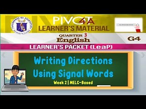 ENGLISH 4 | WRITING DIRECTIONS USING SIGNAL WORDS | WEEK 2 | QUARTER 3 | MELC-BASED