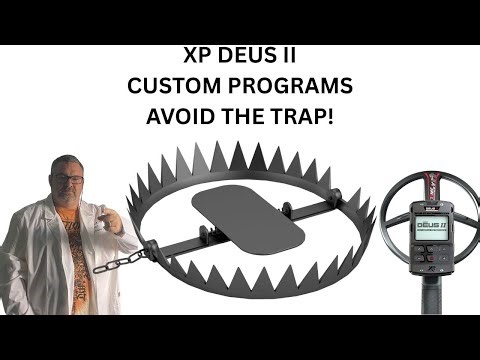 XP DEUS II CUSTOM PROGRAMS. Legacy, Jethro, Teknna, AVOID THE TRAP!