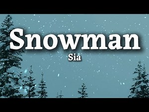 Sia - Snowman (Lyrics) | Christmas Love Song