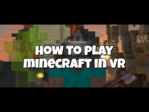 How To Play Minecraft In Vr