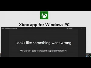 Fix Xbox App Installation Error Code 0x80070057 We Weren't Able To Install The App On PC