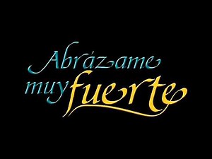 Abrazame Muy Fuerte - Soundtrack / Incidental 1