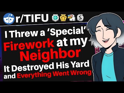r/Tifu I Threw a ‘Special’ Firework at My Neighbor