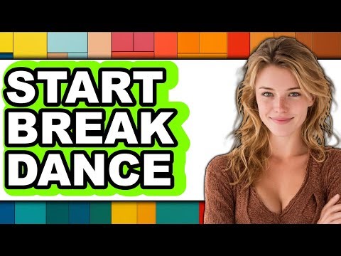 How To Start Break Dance (Full Guide)
