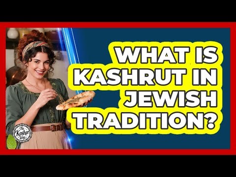 What Is Kashrut In Jewish Tradition?