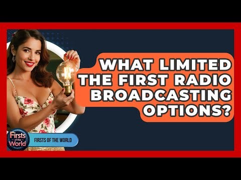 What Limited The First Radio Broadcasting Options? - Firsts of the World