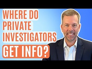 Where do private investigators get their information?
