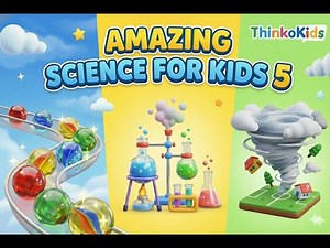 Amazing Science for Kids 5 | Marbles | Toy Lab | Tornadoes | ThinkoKids