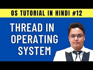 Thread in Operating System [Hindi] | Process vs Thread | Advantages & Disadvantages - #12