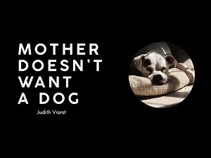 Mother Doesn't Want A Dog. Judith Viorst. Read Along Poem.