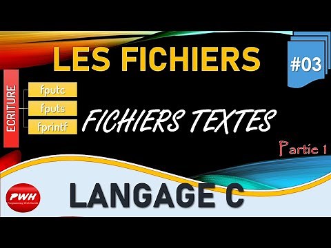 #03 Langage C - Les Fichiers -Traitement Fichiers Textes - Partie1 (Ecriture)