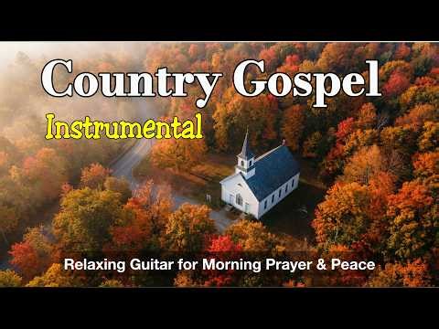 Country Gospel Instrumental 01 – Relaxing Guitar for Morning Prayer & Peace
