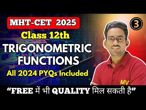 🔥 12th Trigonometric Functions Lec 3 MHT CET 2025 | All Concepts + Shortcuts + Formula + PYQs