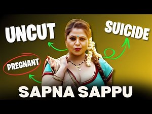 Sapna Sappu Uncut | Filmic Journey