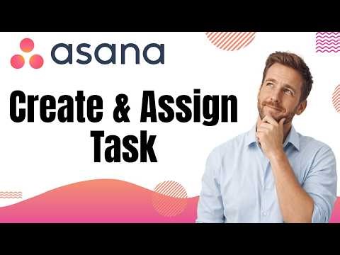 How To Create And Assign Tasks In Asana