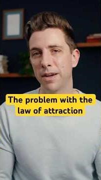 The problem with the law of attraction