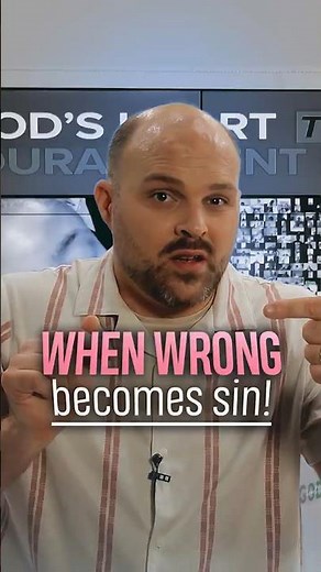When WRONG becomes SIN!
