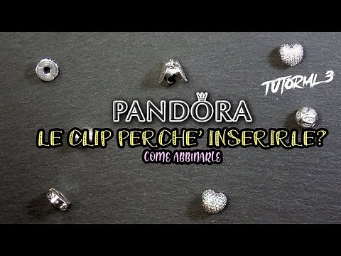 PANDORA CLIP A COSA SERVONO E COME SCEGLIERLE | Pandora Tutorial 3