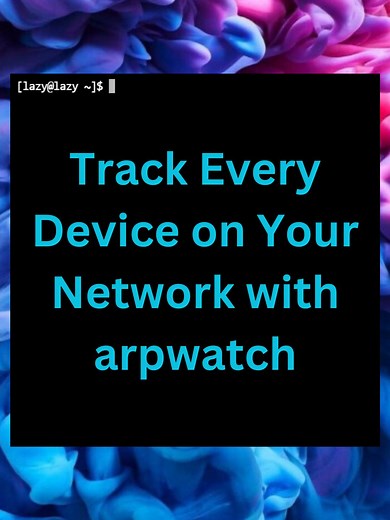 Track Every Device on Your Network with arpwatch