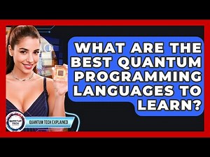 What Are The Best Quantum Programming Languages To Learn? - Quantum Tech Explained